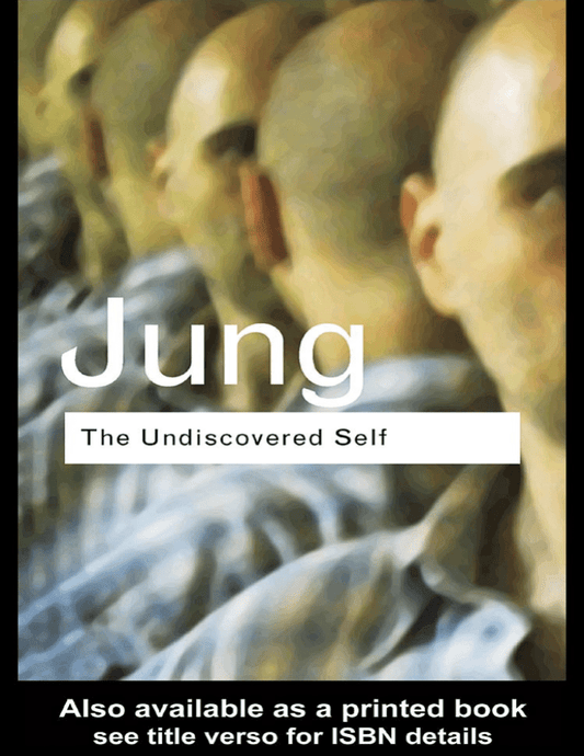 The Undiscovered Self: The Dilemma of the Individual in Modern Society