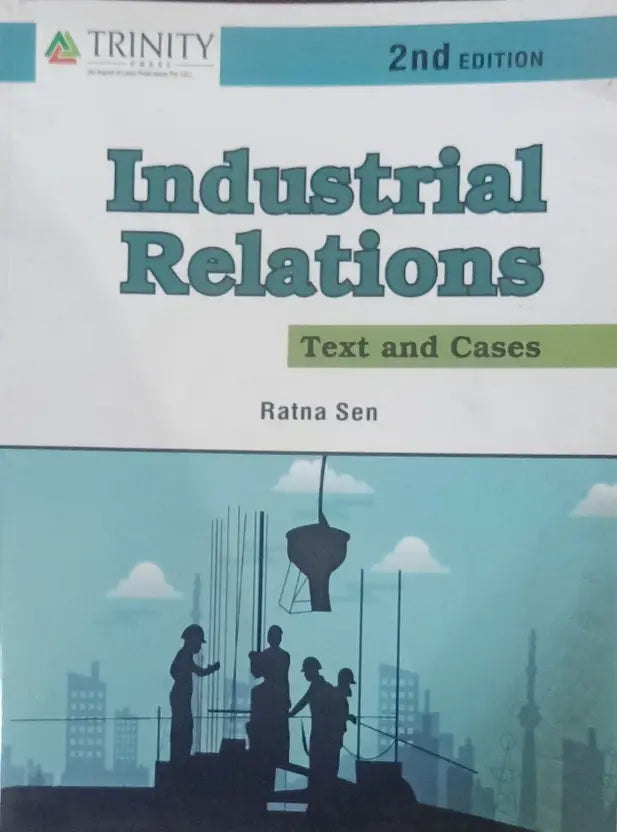 INDUSTRIAL RELATIONS : TEXT AND CASES