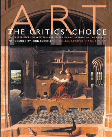 Art: The Critics Choice : 150 Masterpieces of Western Art Selected and Defined by the Experts