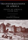 Transformations in Africa: Essays on Africa's Later Past
