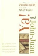 YA! & John-Juan (American Literature (Dalkey Archive))