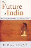 The Future of India: Politics, Economics and Governance