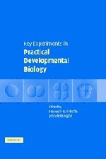 Key Experiments in Practical Developmental Biology