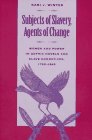 Subjects of Slavery, Agents of Change: Women and Power in Gothic Novels and Slave Narratives, 1790-1865