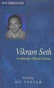 Vikram Seth: An Anthology Of Recent Criticism