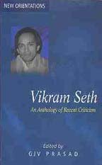 Vikram Seth: An Anthology Of Recent Criticism