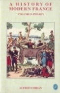 A History of Modern France, Volume 2: From the First Empire to the Second Empire, 1799-1871