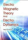 ELECTRO MAGNETIC THEORY AND ELECTRO DYNAMICS