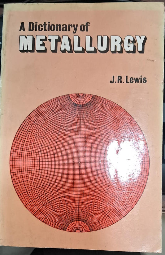 A Dictionary of Metallurgy