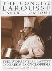 New Concise Larousse Gastronomique: The World's Greatest Cookery Encyclopedia