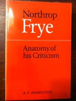 Northrop Frye: Anatomy of His Criticism