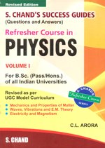 S. Chand’s Success Guides (Questions & Answers)– Refresher Course in Physics Volume I