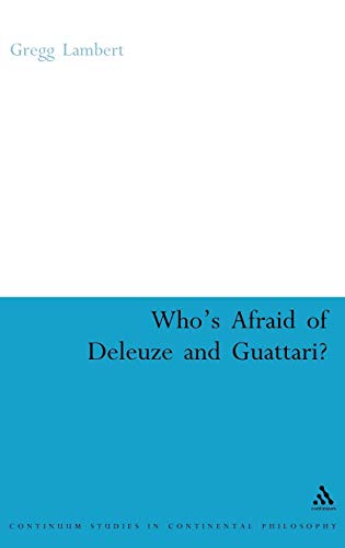 Who's Afraid of Deleuze and Guattari?: An Introduction to Political Pragmatics: 58 (Continuum Studies in Continental Philosophy)