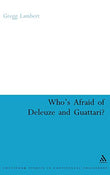 Who's Afraid of Deleuze and Guattari?: An Introduction to Political Pragmatics: 58 (Continuum Studies in Continental Philosophy)