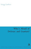 Who's Afraid of Deleuze and Guattari?: An Introduction to Political Pragmatics: 58 (Continuum Studies in Continental Philosophy)
