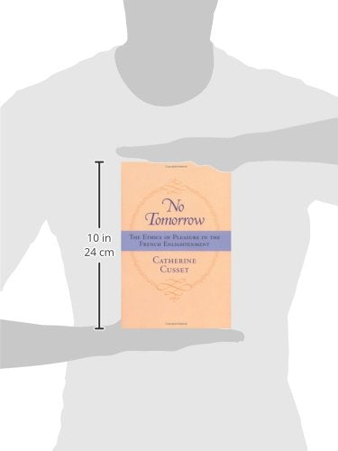 No Tomorrow: The Ethics of Pleasure in the French Enlightenment