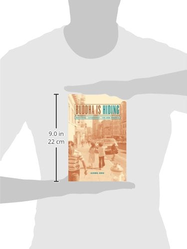 Buddha Is Hiding: Refugees, Citizenship, the New America: 5 (California Series in Public Anthropology)