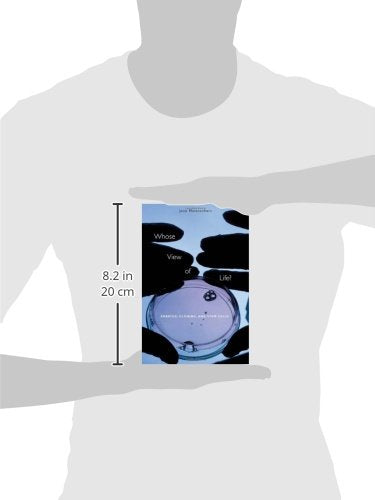 Whose View Of Life?: Embryos, Cloning and Stem Cells