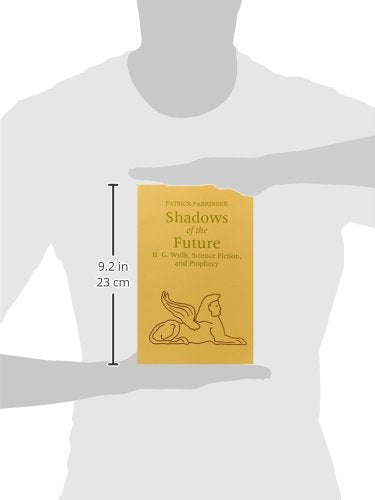 Shadows of Future: H. G. Wells, Science Fiction, and Prophecy (Utopianism & Communitarianism) (Utopianism and Communitarianism)