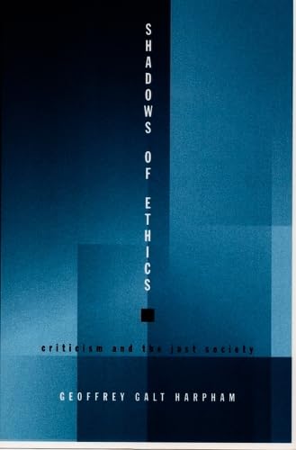 Shadows of Ethics: Criticism and the Just Society