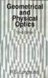 GEOMETRICAL AND PHYSICAL OPTICS: 3RD ED