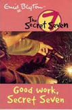 SECRET SEVEN: 06: GOOD WORK, SECRET SEVEN (The Secret Seven Series)