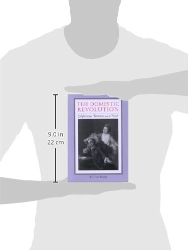 The Domestic Revolution: Enlightenment Feminisms and the Novel
