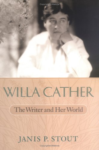 Willa Cather: The Writer and Her World