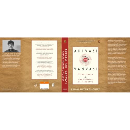 Adivasi or Vanvasi: Tribal India and the Politics of Hindutva