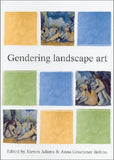 Genedering Landscape Art (Issues in Art History Series)