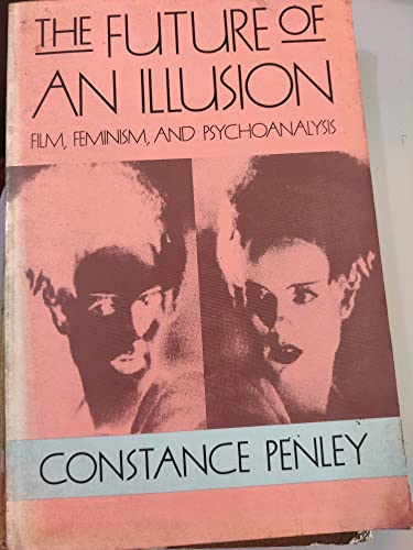 The Future of an Illusion: Film, Feminism and Psychoanalysis