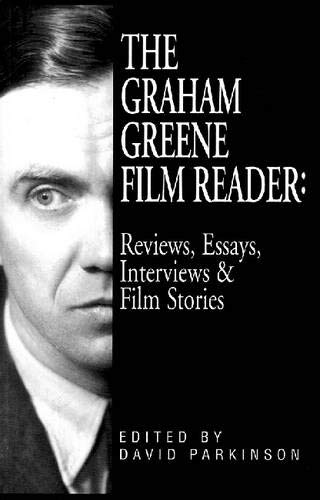 The Graham Greene Film Reader: Reviews Essays Interviews & Film Stories (Applause Books)