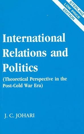 International Relations & Politics: Theoretical Perspective in the Post-Cold War Era