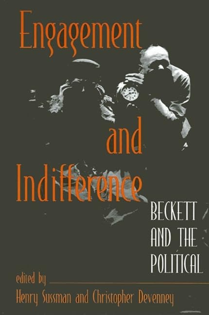 Engagement and Indifference: Beckett and the Political