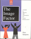 The Image Factor: A Guide to Effective Self-presentation for Career Enhancement