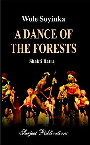 WOLE SOYINKA: A DANCE OF THE FOREST - ISBN: 978-81-229-0422-2
