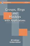Groups, Rings and Modules with Applications