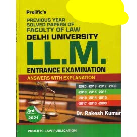 Prolific's Previous Year Solved Papers of Faculty of Law Delhi University LLM Entrance Examination Answers with Explanation by Rakesh Kumar Edition 2021