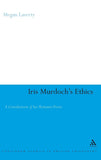 Iris Murdoch's Ethics: A Consideration of Her Romantic Vision