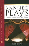 Banned Plays: Censorship Histories of 125 Stage Dramas