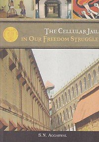 The Cellular Jail in our freedom struggle