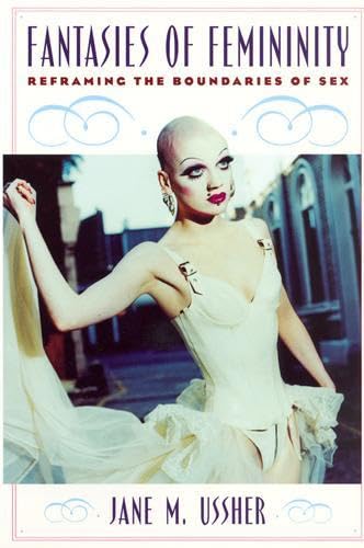 Fantasies of Femininity: Reframing the Boundaries of Sex