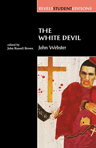 The White Devil (Revels Student Editions)