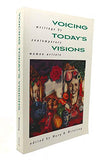 Voicing Today's Visions: Writings by Contemporary Women Artists