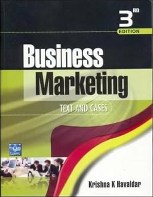 Business Marketing: Text and Cases