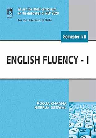 English Fluency - I: (NEP 2020 for the University of Delhi)
