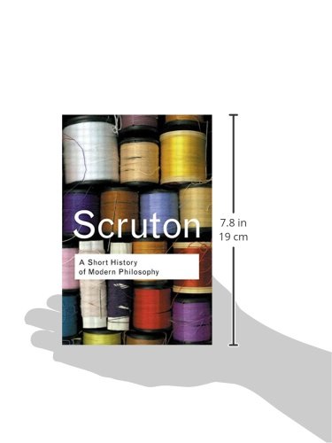 A Short History of Modern Philosophy: From Descartes to Wittgenstein (Routledge Classics)