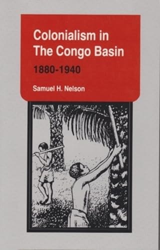 Colonialism in the Congo Basin 1880-1940