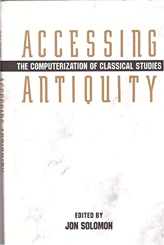 Accessing Antiquity: The Computerization of Classical Data Bases