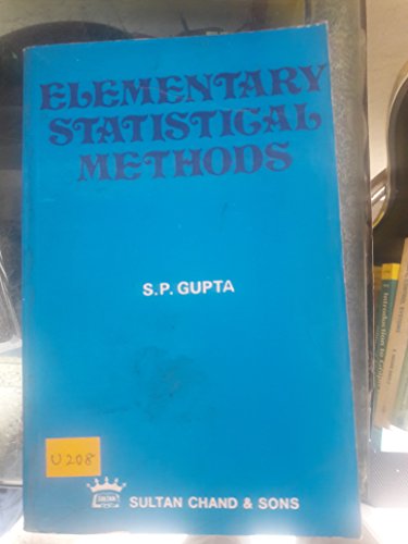 Elementary statistical methods - S. P. Gupta